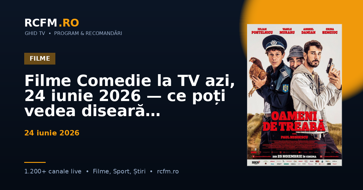 Filme Comedie la TV azi, 24 iunie 2026 — ce poți vedea diseară