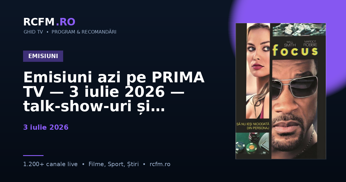 Emisiuni azi pe PRIMA TV — 3 iulie 2026 — talk-show-uri și divertisment
