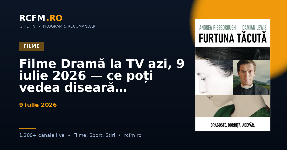 Filme Dramă la TV azi, 9 iulie 2026 — ce poți vedea diseară