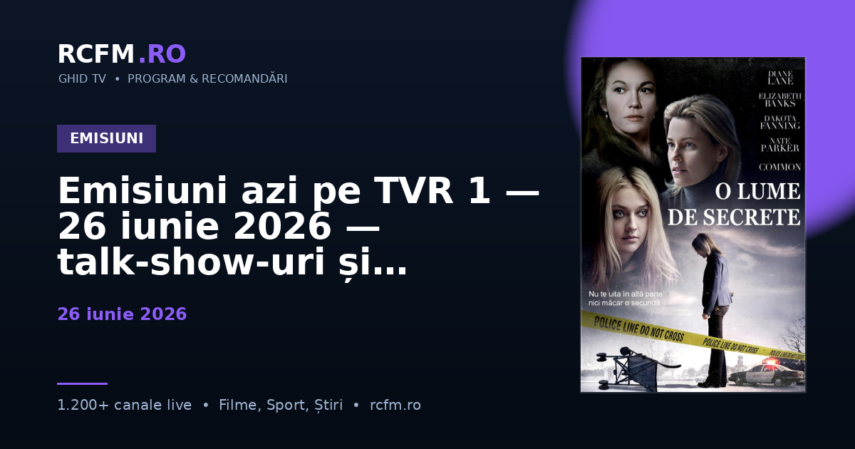 Emisiuni azi pe TVR 1, 26 iunie 2026 — talk-show-uri și divertisment